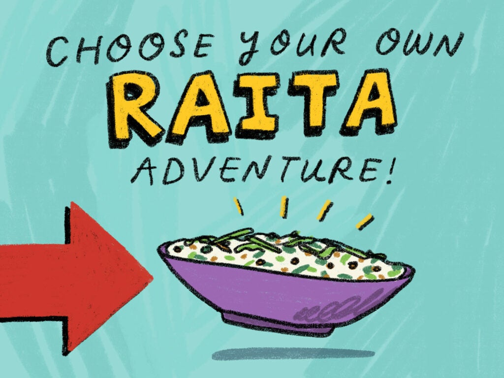 Choose your own raita adventure